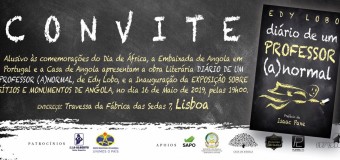 Apresentação livro “Diário de um Professor (A) Normal” de Edy Lobo e Exposição Sítios e Monumentos de Angola  – 16 de Maio